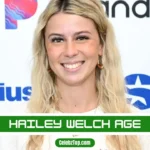 Hailey Welch Age