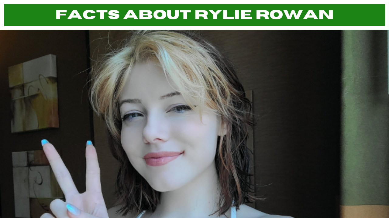 Rhylan Rowe Rylie Rowan Age, Bio/Wiki, Net Worth, Height, Career & More