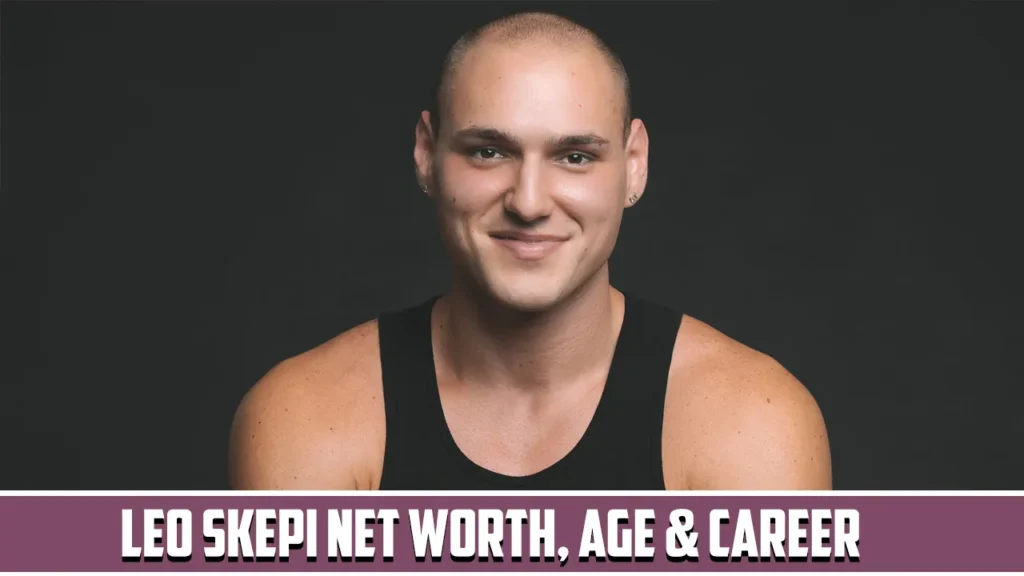 Leo Skepi Net Worth